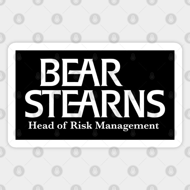 Bear Stearns - Head of Risk Management Magnet by BodinStreet